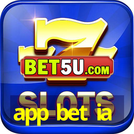 app bet ia